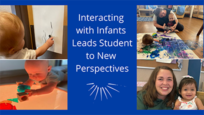 Interacting with Infants Leads Student to New Perspectives