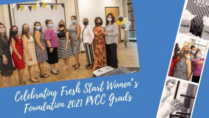Celebrating Fresh Start Women’s Foundation 2021 PVCC Grads