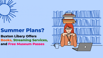 Summer Plans? Buxton Library Offers Books, Streaming Services, and Free Museum Passes