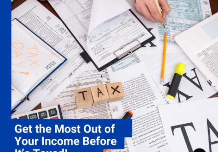 Tax Time: Get the Most Out of Your Income Before It’s Taxed