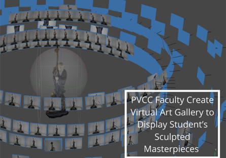 PVCC Faculty Create Virtual Art Gallery to Display Student’s Sculpted Masterpieces PVCC Faculty Create Virtual Art Gallery to Display Student’s Sculpted Masterpieces