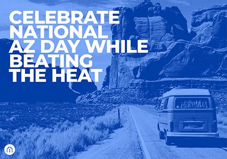 Ways to Beat the Heat on National Arizona Day