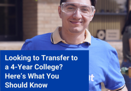 Looking to Transfer to a 4-Year College? Here’s What You Should Know