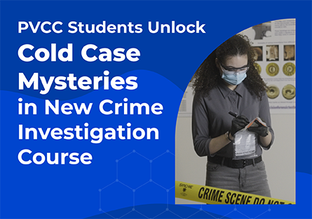 PVCC Students Unlock Cold Case Mysteries in New Crime Investigation Course