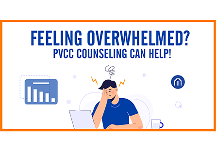 Feeling Overwhelmed? PVCC Counseling Can Help!