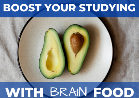 Boost Your Studying with Brainfood Boost Your Studying with Brainfood