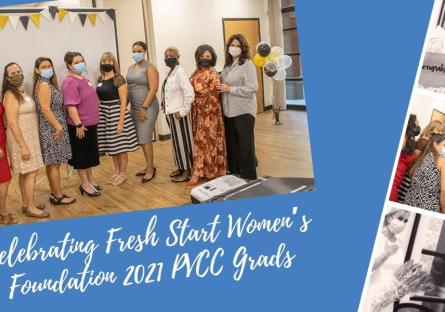 Celebrating Fresh Start Women’s Foundation 2021 PVCC Grads