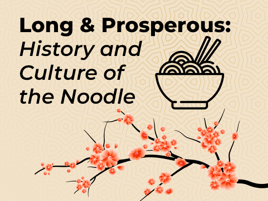 Long and Prosperous:  History and Culture of the Noodle